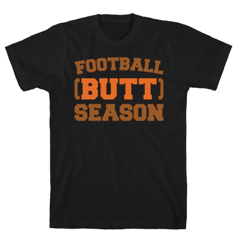 Football Butt Season White Print T-Shirt