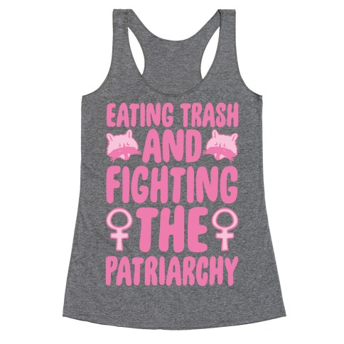Eating Trash and Fighting The Patriarchy White Print Racerback Tank Top