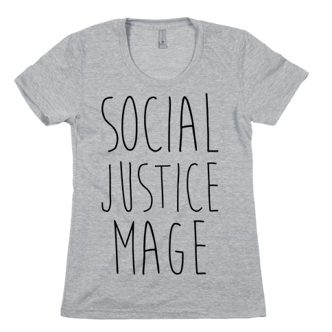 Social Justice Mage Womens T-Shirt