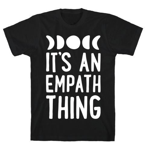 It's An Empath Thing T-Shirt
