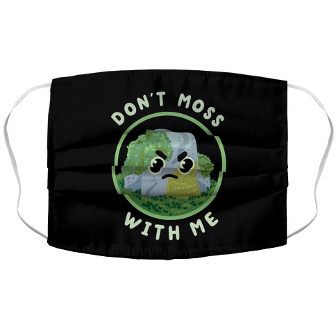 Don't Moss With Me Accordion Face Mask