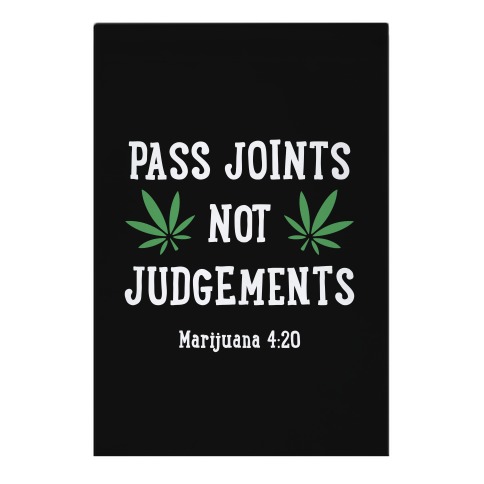 Pass Joints Not Judgements Garden Flag