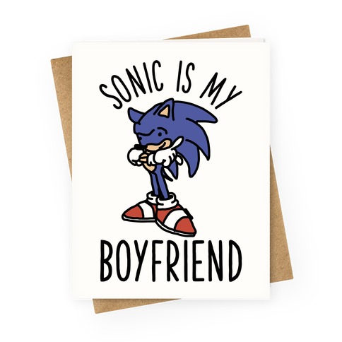 Sonic is my Boyfriend Greeting Card