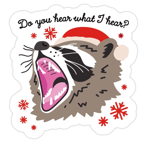 Do You Hear What I Hear? Screaming Raccoon Die Cut Sticker