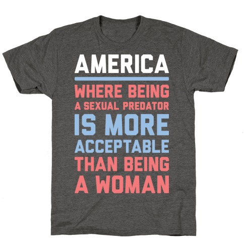 Being A Woman In America T-Shirt
