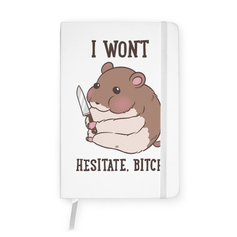 I Won't Hesitate, Bitch Hamster Notebook