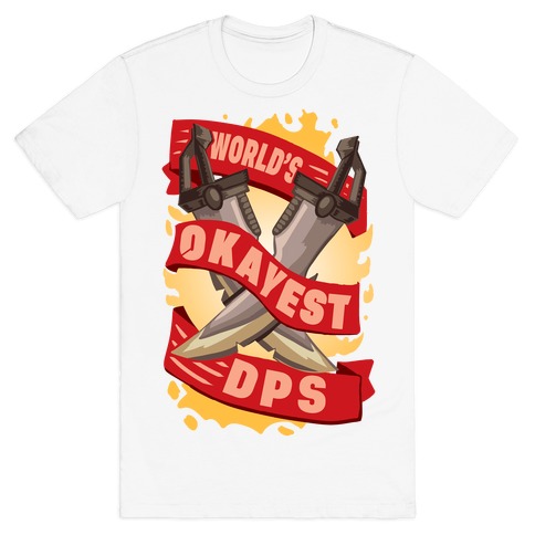 World's Okayest DPS T-Shirt