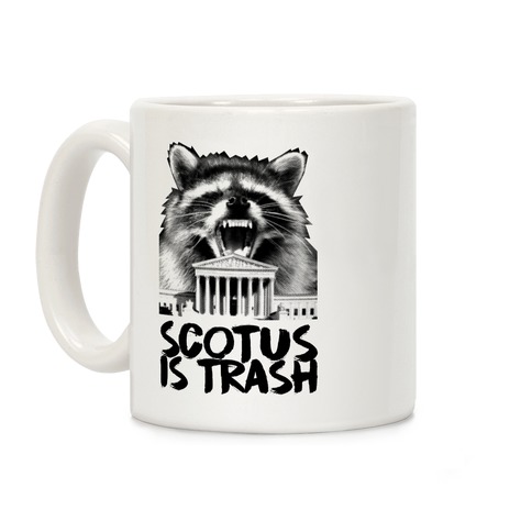 SCOTUS is Trash Raccoon Halftone Coffee Mug