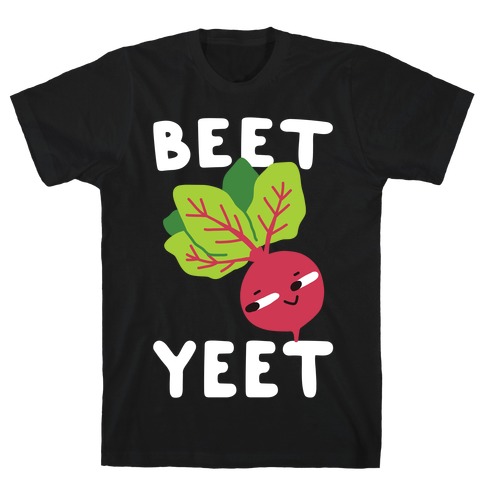 Beet Yeet T-Shirt
