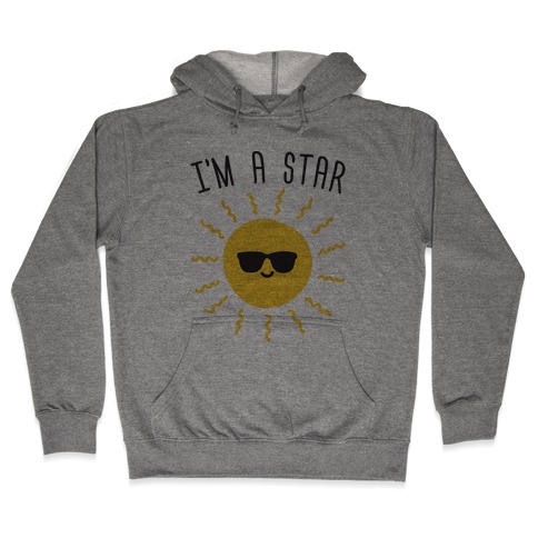 I'm A Star (Sun) Hooded Sweatshirt