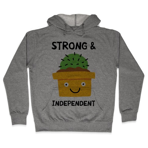 Strong And Independent Cactus Hooded Sweatshirt