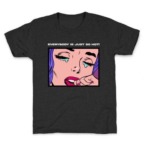 Everybody Is Just So Hot! (A Bisexual Comic) Kids T-Shirt