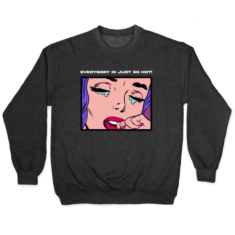 Everybody Is Just So Hot! (A Bisexual Comic) Pullover