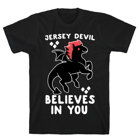 Jersey Devil Believes in You T-Shirt