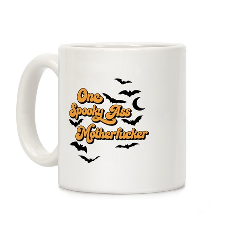 One Spooky Ass MotherF***er Coffee Mug