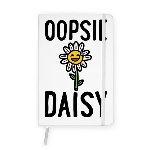 Oopsie Daisy Notebook