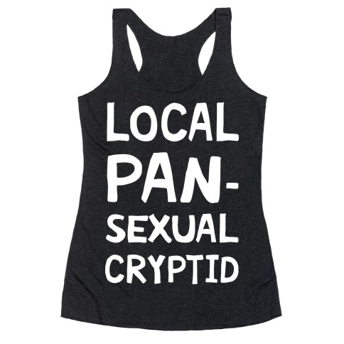 Local Pansexual Cryptid Racerback Tank Top