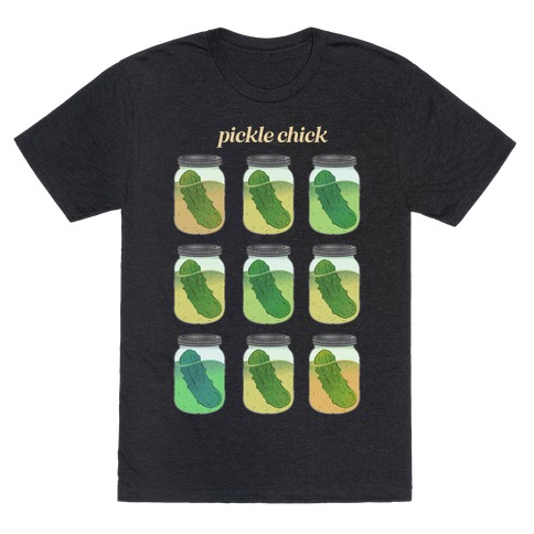 Pickle Chick  T-Shirt