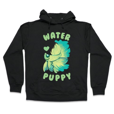 Water Puppy! Hooded Sweatshirt