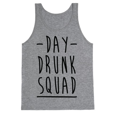 Day Drunk Squad Tank Top