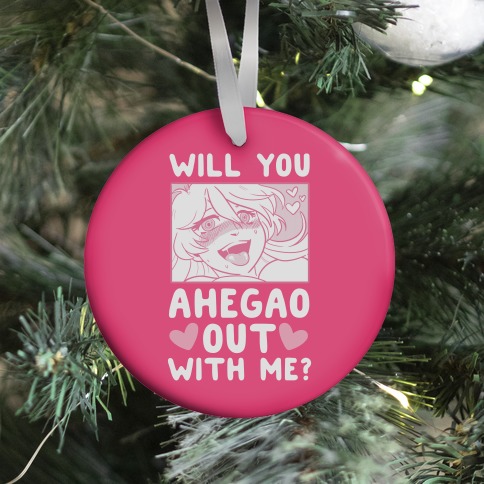 Will You Ahegao Out With Me Ornament