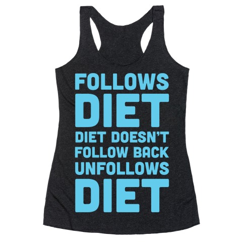 Follows Diet Diet Doesn't Follow Back Unfollows Diet Racerback Tank Top