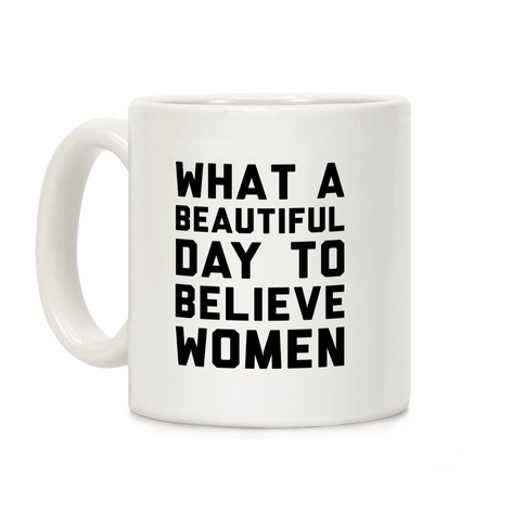 What A Beautiful Day To Believe Women Coffee Mug
