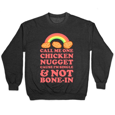 Call Me One Chicken Nugget Pullover