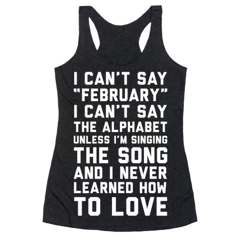 I Can't Say February Racerback Tank Top