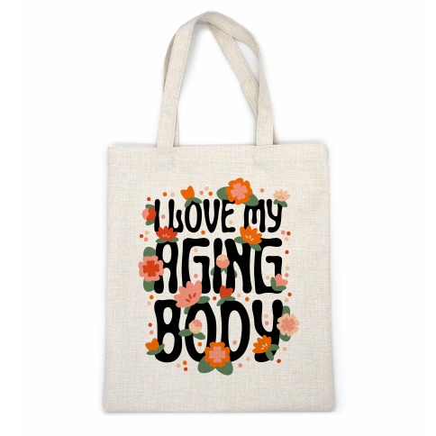 I Love My Aging Body Casual Tote