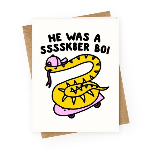 He Was A Ssssk8er Boi Skater Snake Greeting Card