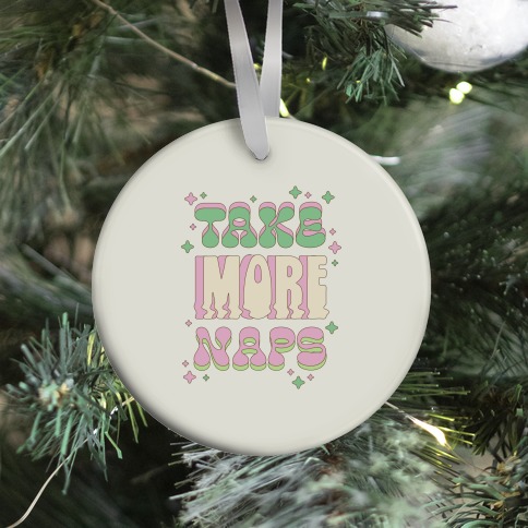 Take More Naps Ornament