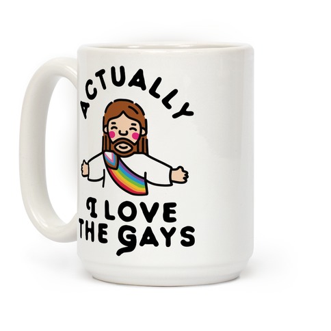 https://images.lookhuman.com/render/standard/yxJJ5f7BQeYAphaYrmYJIAUL4pqdIzss/mug15oz-whi-z1-t-actually-i-love-the-gays-white-jesus.jpg