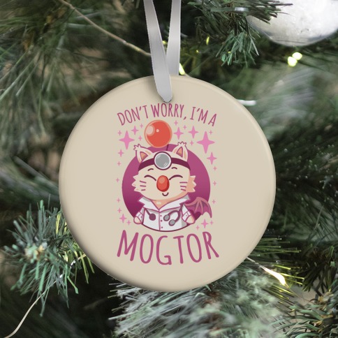 Don't Worry, I'm A Mogtor Ornament