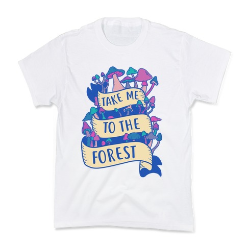Take Me To The Forest Kids T-Shirt