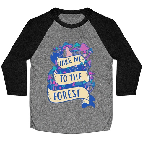 Take Me To The Forest Baseball Tee