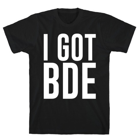 I Got BDE White Print T-Shirt