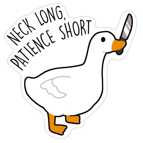 Neck Long, Patience Short Goose Die Cut Sticker