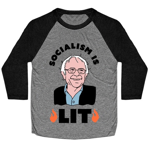 Socialism is LIT Bernie Sanders Baseball Tee
