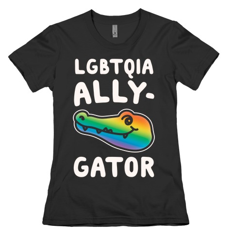 LGBTQIA Ally-Gator White Print Womens T-Shirt