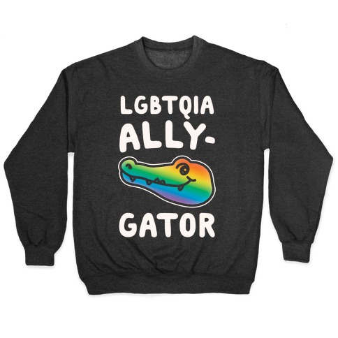 LGBTQIA Ally-Gator White Print Pullover