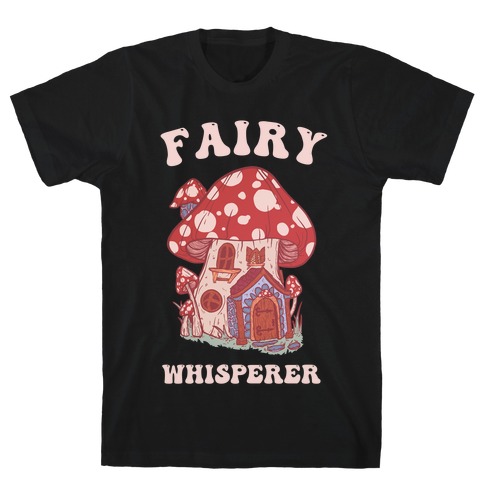Fairy Whisperer T-Shirt