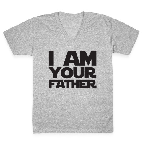 I Am Your Father V-Neck Tee Shirt