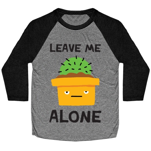Leave Me Alone Cactus Baseball Tee