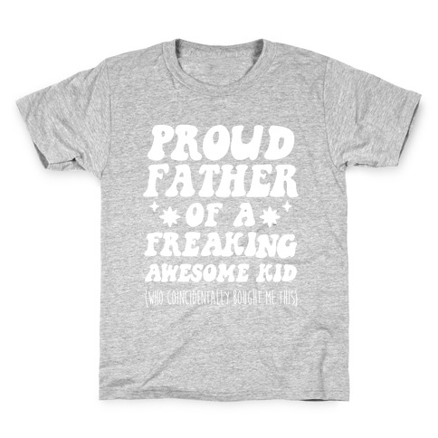Proud Father of a Freaking Awesome Kid Kids T-Shirt