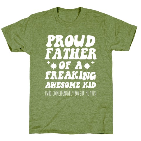 Proud Father of a Freaking Awesome Kid T-Shirt