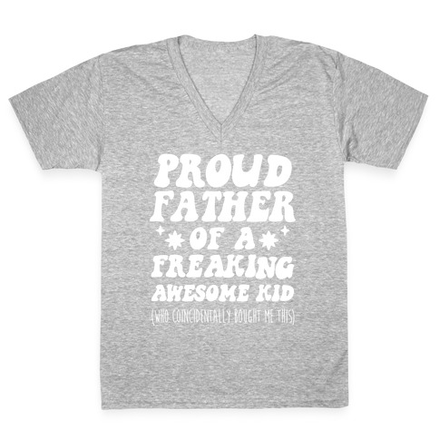 Proud Father of a Freaking Awesome Kid V-Neck Tee Shirt
