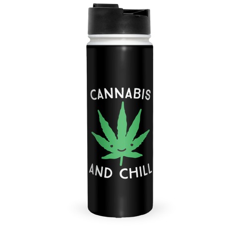 Cannabis And Chill Travel Mug