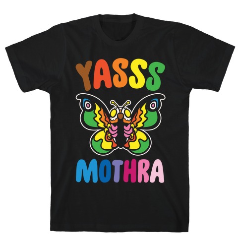 Yasss Mothra Yasss Mama Pride Parody White Print T-Shirt