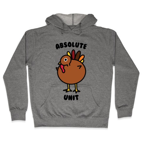 Absolute Unit Turkey Hooded Sweatshirt
